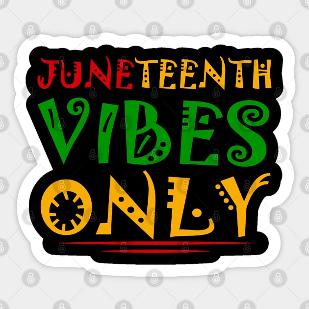 Juneteenth Vibes Only Melanin Black Girl celebrate freedom African American Sticker by Magic Arts